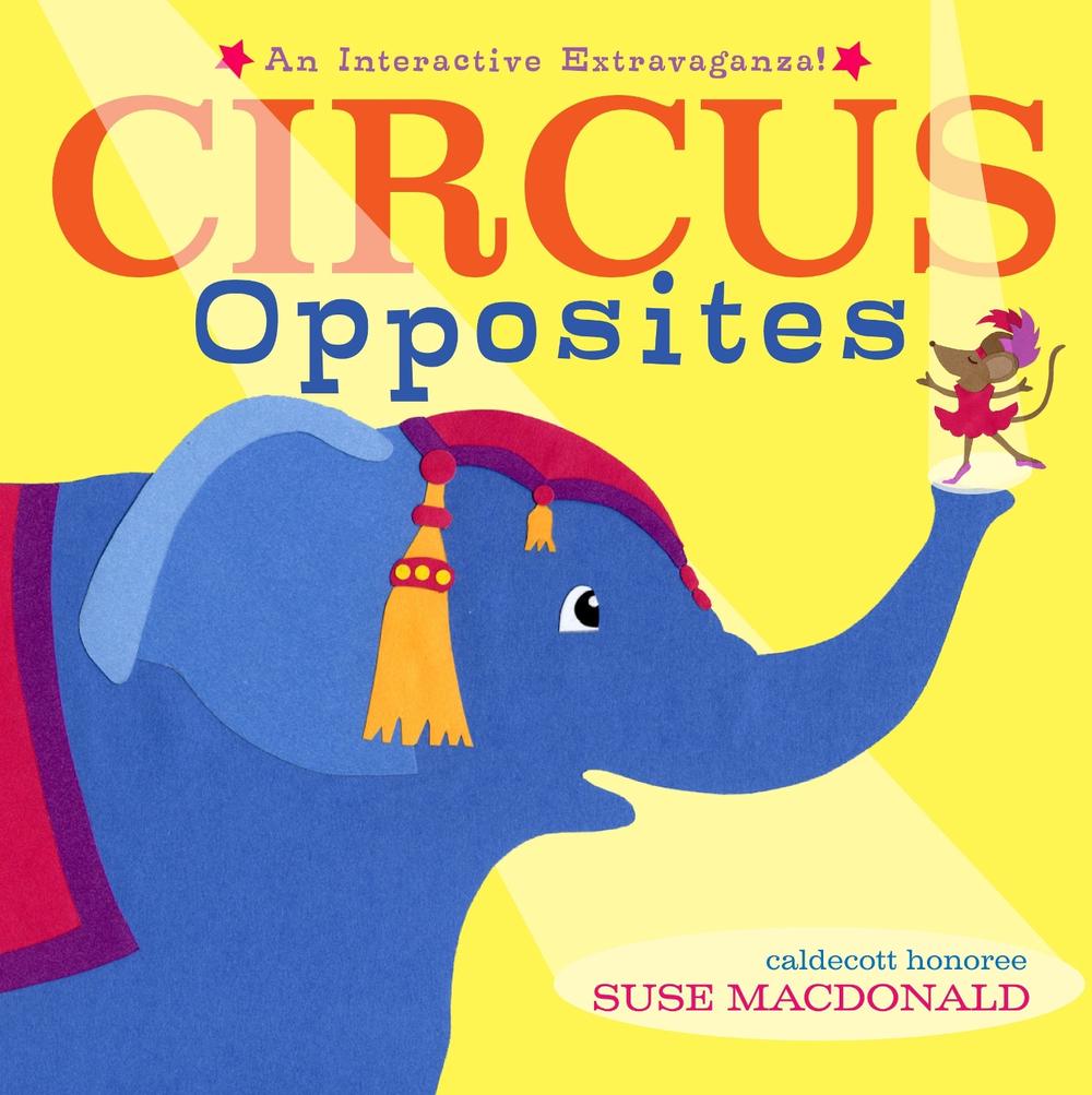 Circus Opposites by Suse MacDonald - ISBN: 9781416971542