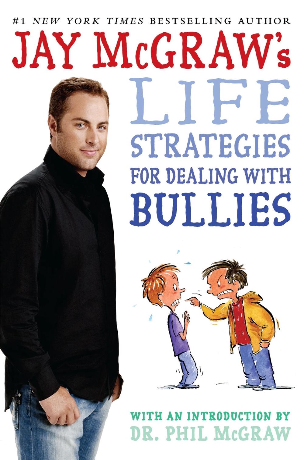 Jay McGraw's Life Strategies for Dealing with Bullies by Jay McGraw - ISBN: 9781416974734