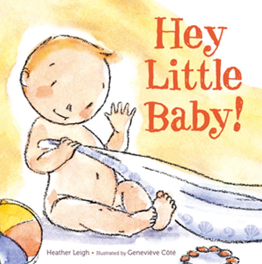 Hey Little Baby! by Heather Leigh - ISBN: 9781416989790