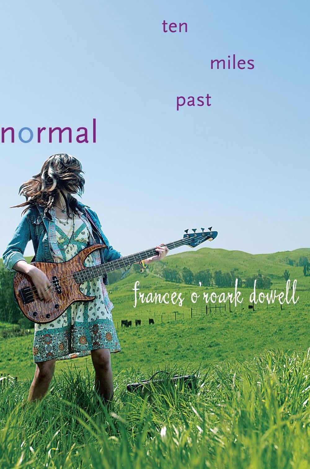 Ten Miles Past Normal by Frances O'Roark Dowell - ISBN: 9781416995852