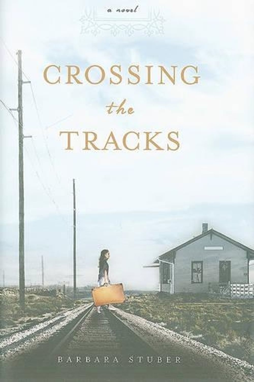 Crossing the Tracks by Barbara Stuber - ISBN: 9781416997030