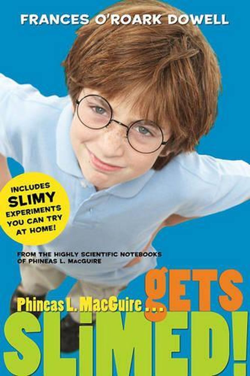 Phineas L. MacGuire . . . Gets Slimed! by Frances O'Roark Dowell - ISBN: 9781416997757