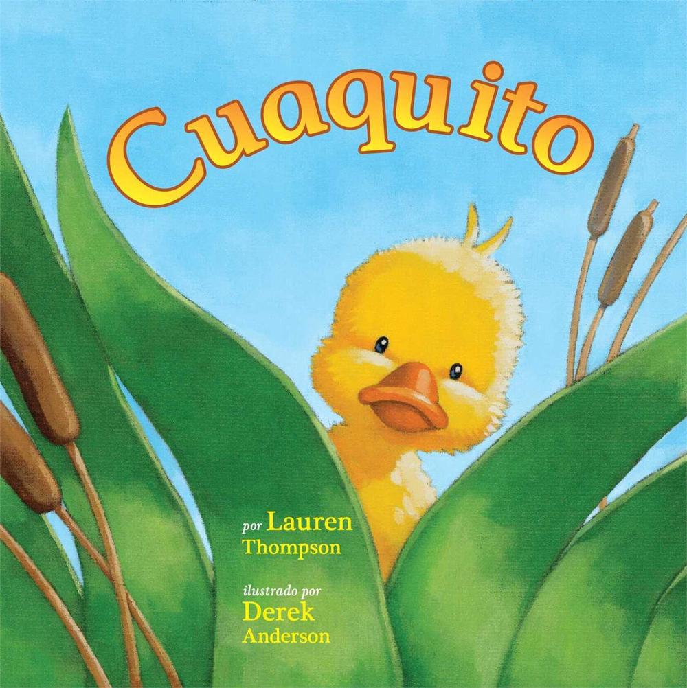 Cuaquito (Little Quack) by Lauren Thompson - ISBN: 9781416998945