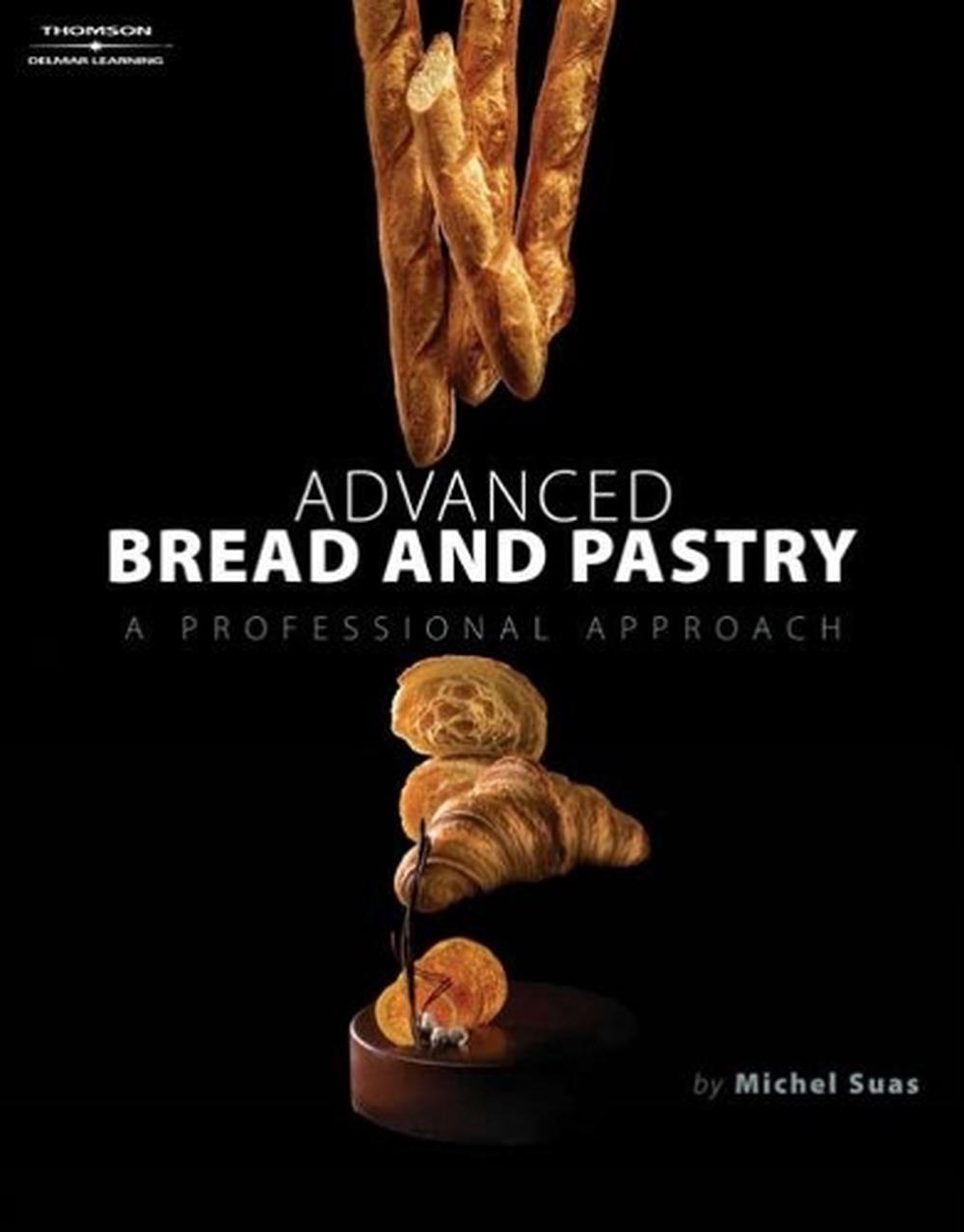 Advanced Bread and Pastry, 9781418011697