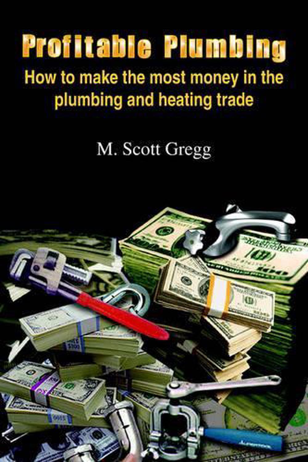 Profitable Plumbing: How to Make the Most Money in the ...