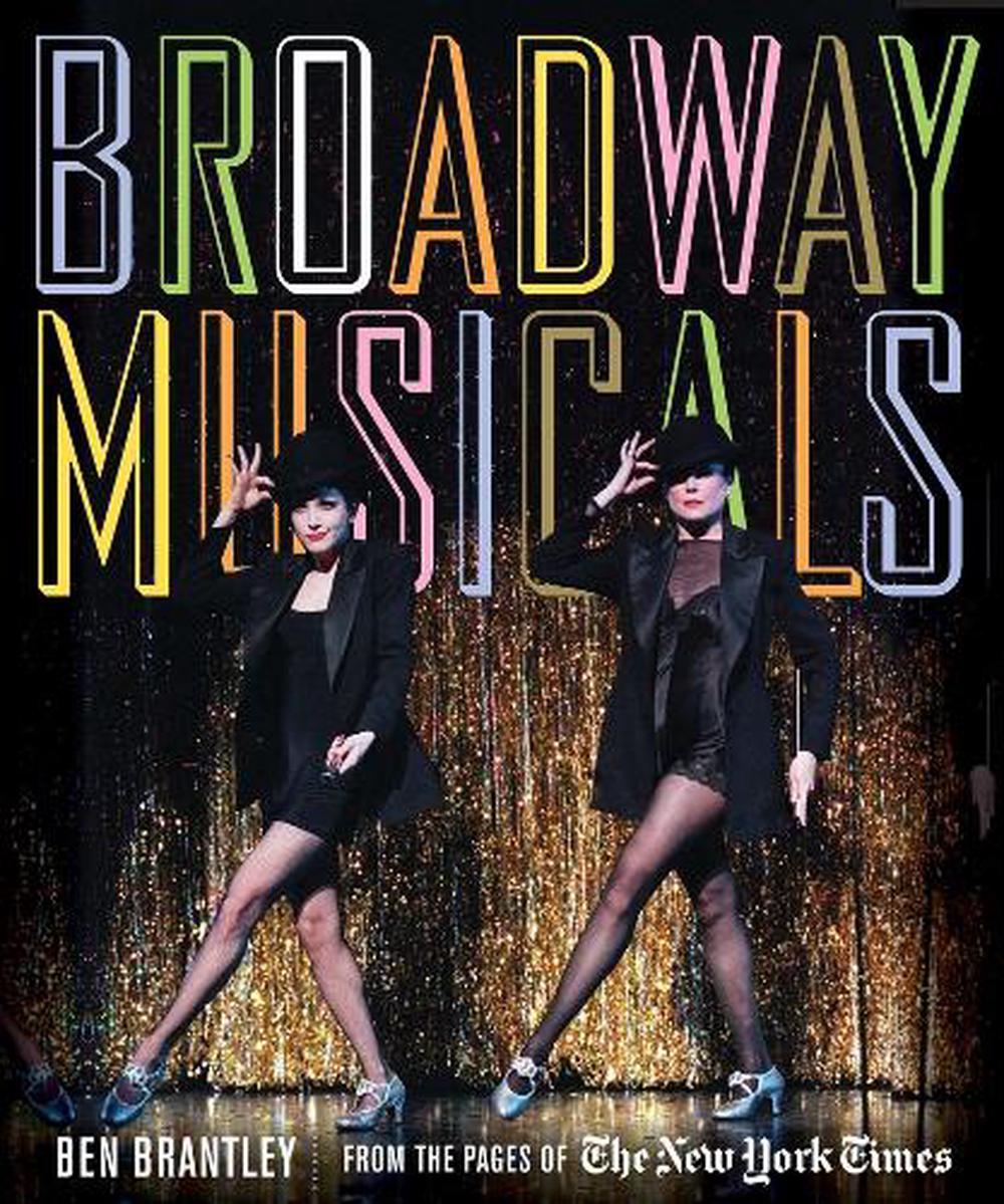 Broadway Musicals By Ben Brantley, Hardcover, 9781419703379 | Buy ...