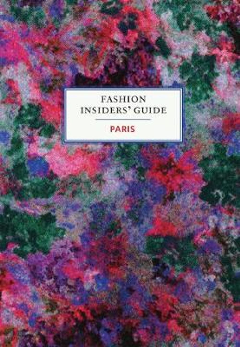 Fashion Insiders' Guide: Paris by Carole Sabas - ISBN: 9781419707223