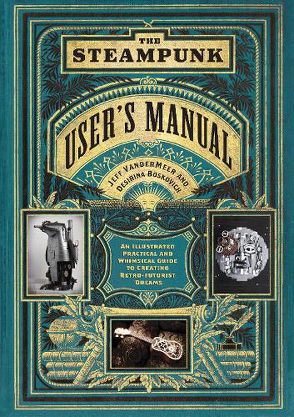 The Steampunk User's Manual, 9781419708985