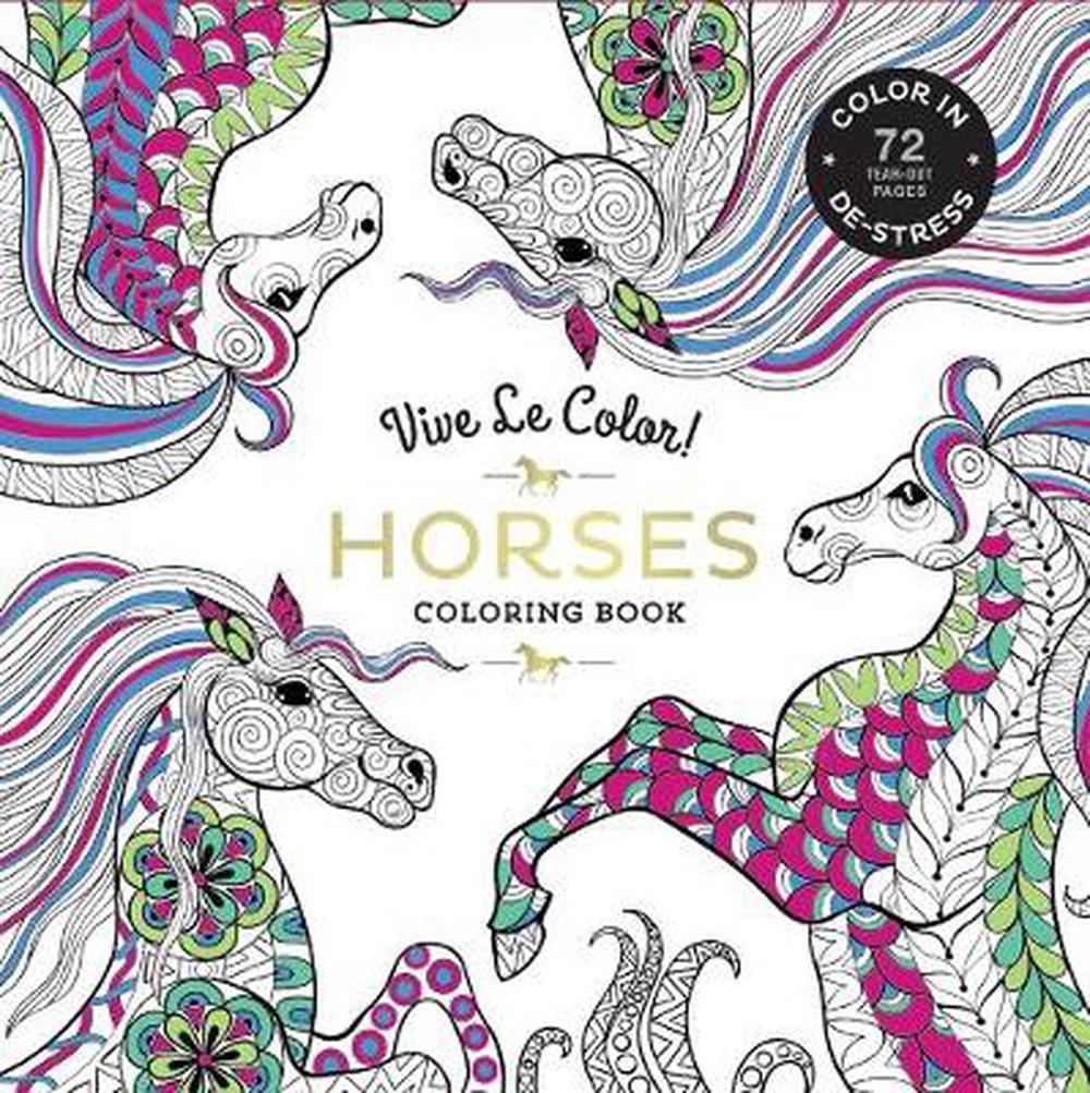 Vive Le Color Horses Adult Coloring Book In De Stress