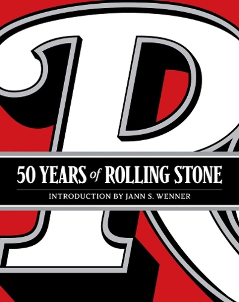50 Years of Rolling Stone: The Music, Politics and People that Changed Our Culture by Jann S. Wenner - ISBN: 9781419724466