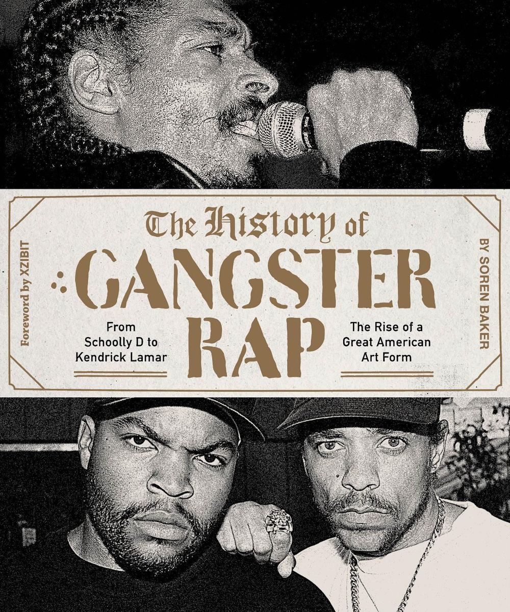 The History of Gangster Rap by Soren Baker - ISBN: 9781419729157