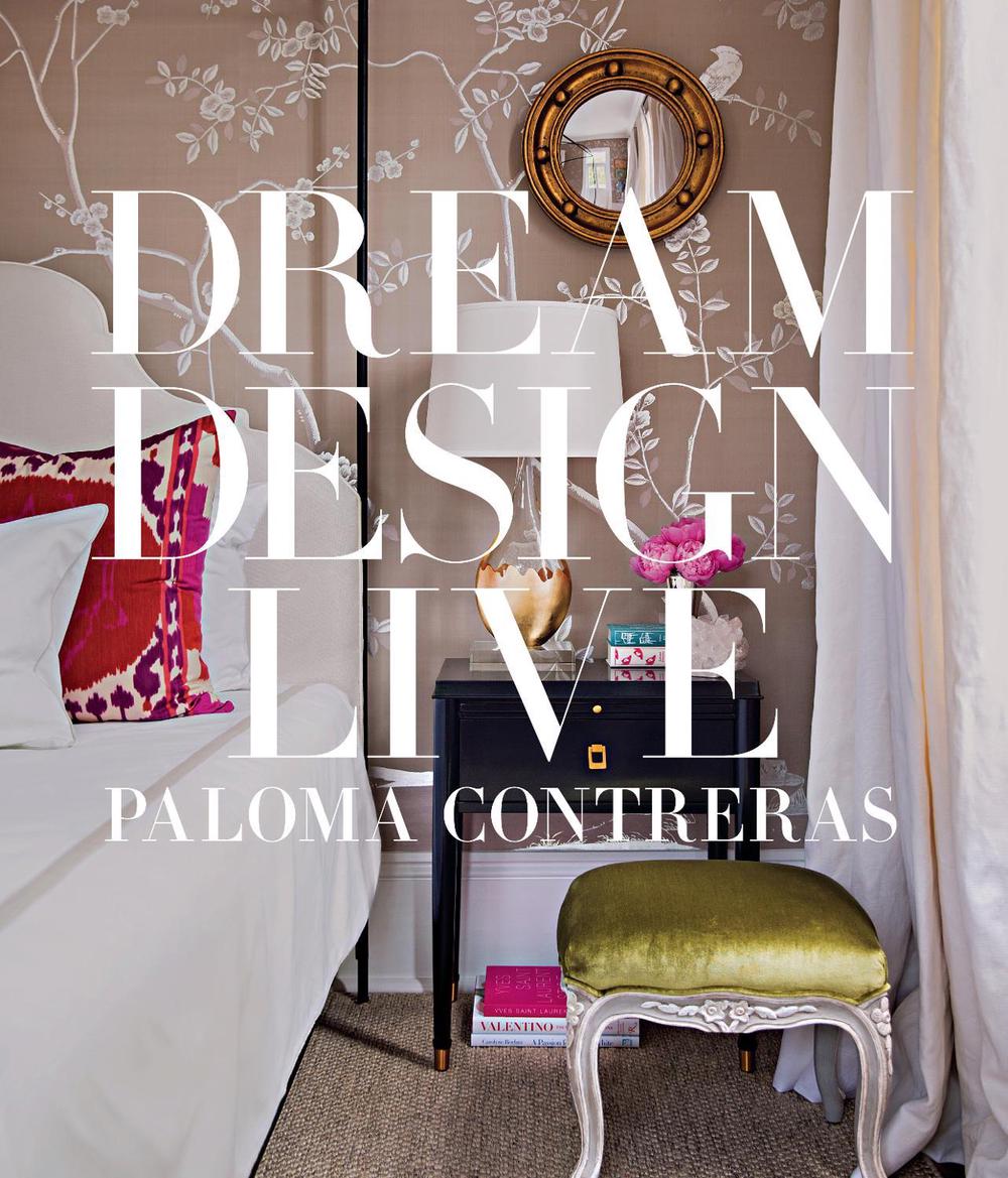 Dream. Design. Live. by Paloma Contreras - ISBN: 9781419729836