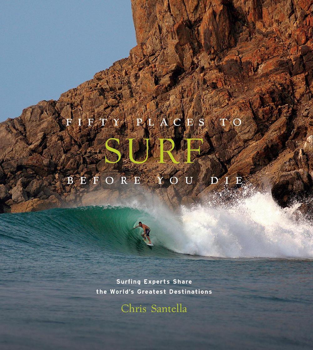 Fifty Places to Surf Before You Die, 9781419734564