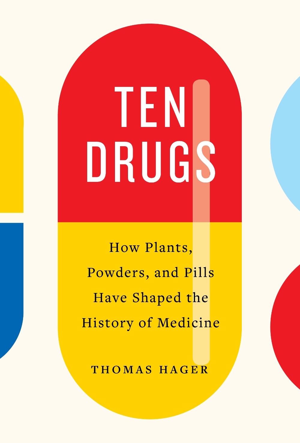 Ten Drugs by Thomas Hager - ISBN: 9781419735226