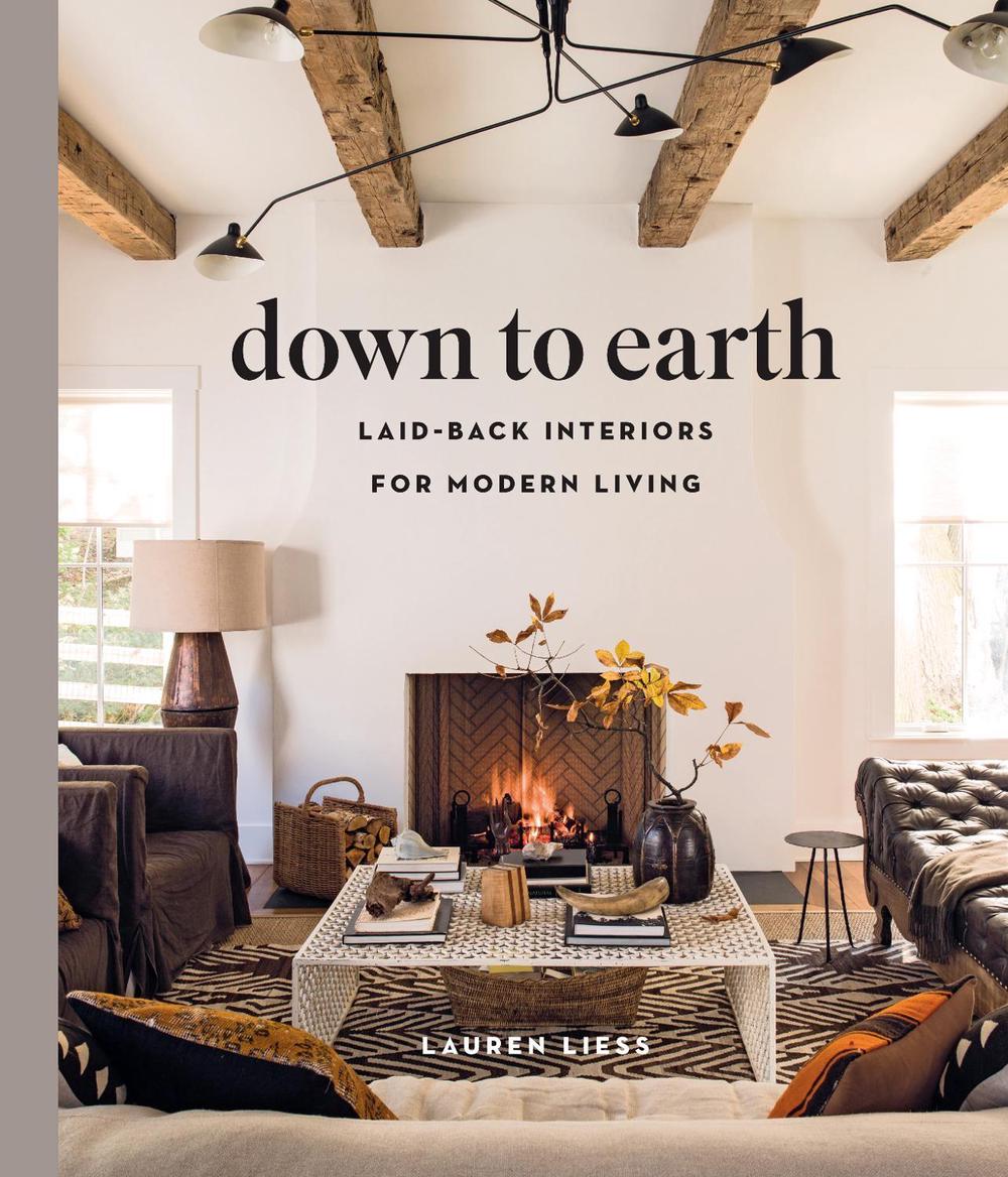 Down to Earth: Laid-back Interiors for Modern Living, 9781419738197