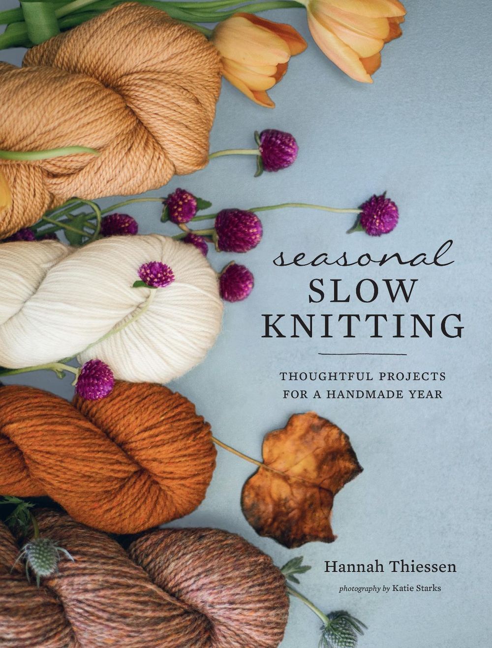 Seasonal Slow Knitting by Hannah Thiessen - ISBN: 9781419740435