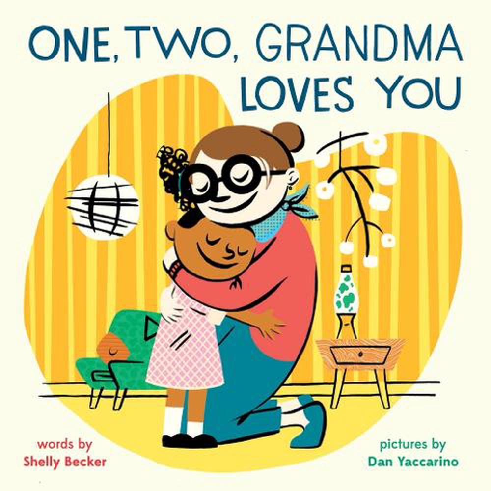 One, Two, Grandma Loves You by Shelly Becker - ISBN: 9781419742194