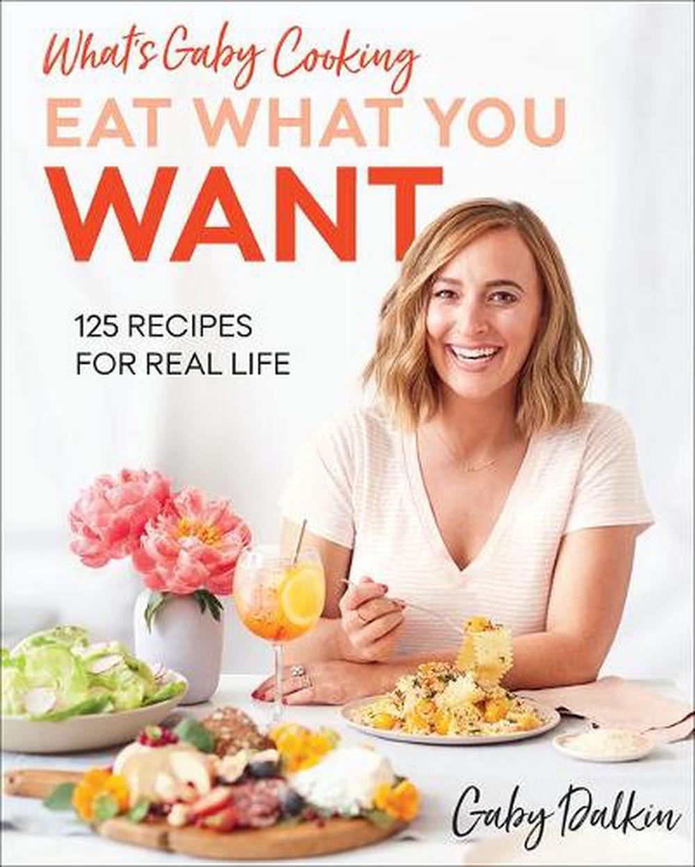 What's Gaby Cooking Eat What You Want, 9781419742866
