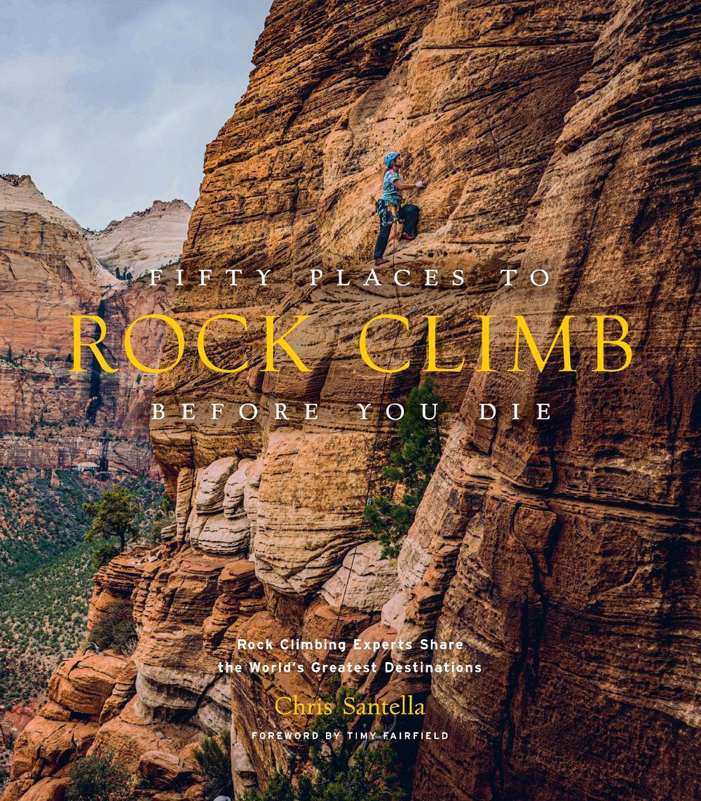 Fifty Places to Rock Climb Before You Die, 9781419742927