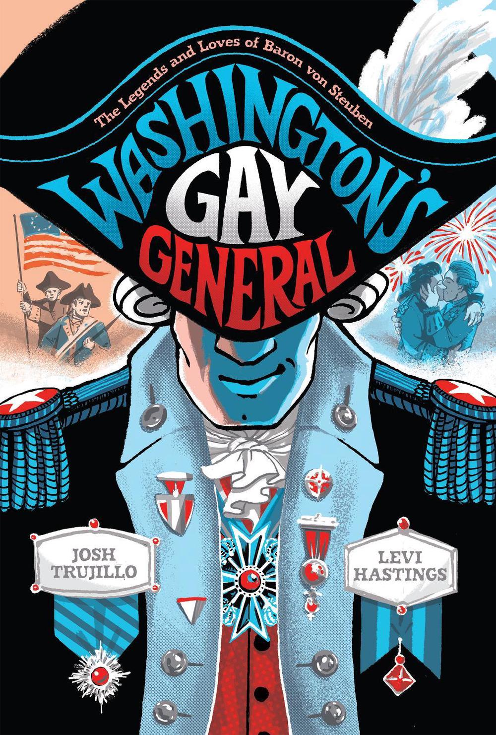 Washington's Gay General by Josh Trujillo - ISBN: 9781419743726