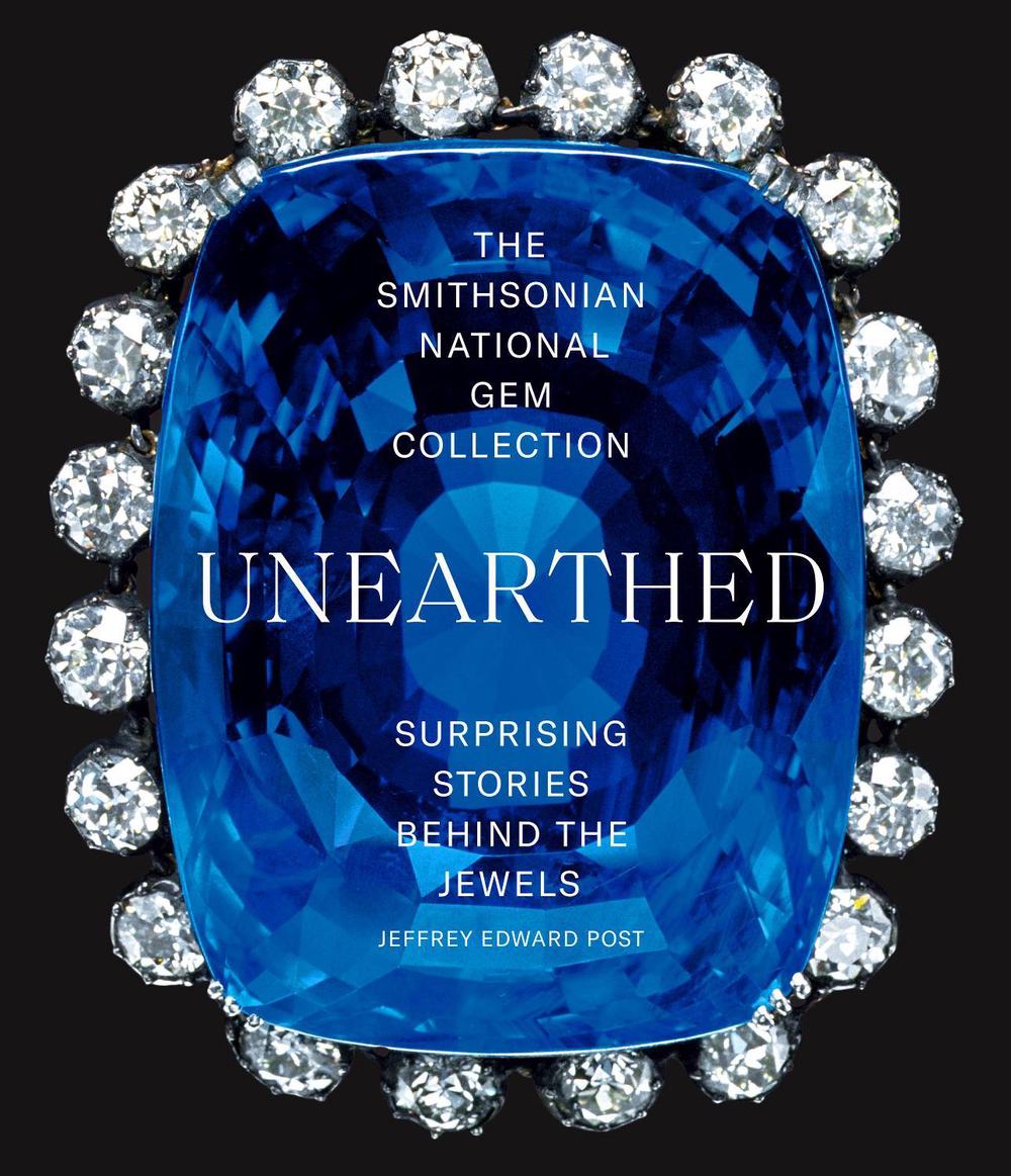 The Smithsonian National Gem Collection--Unearthed, 9781419745805