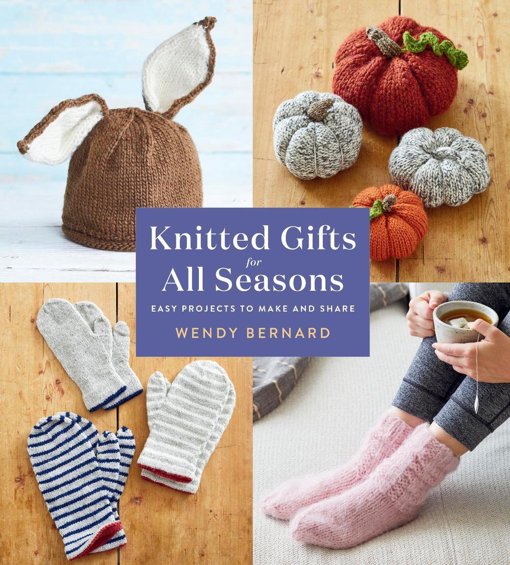 Knitted Gifts for All Seasons by Wendy Bernard - ISBN: 9781419746246