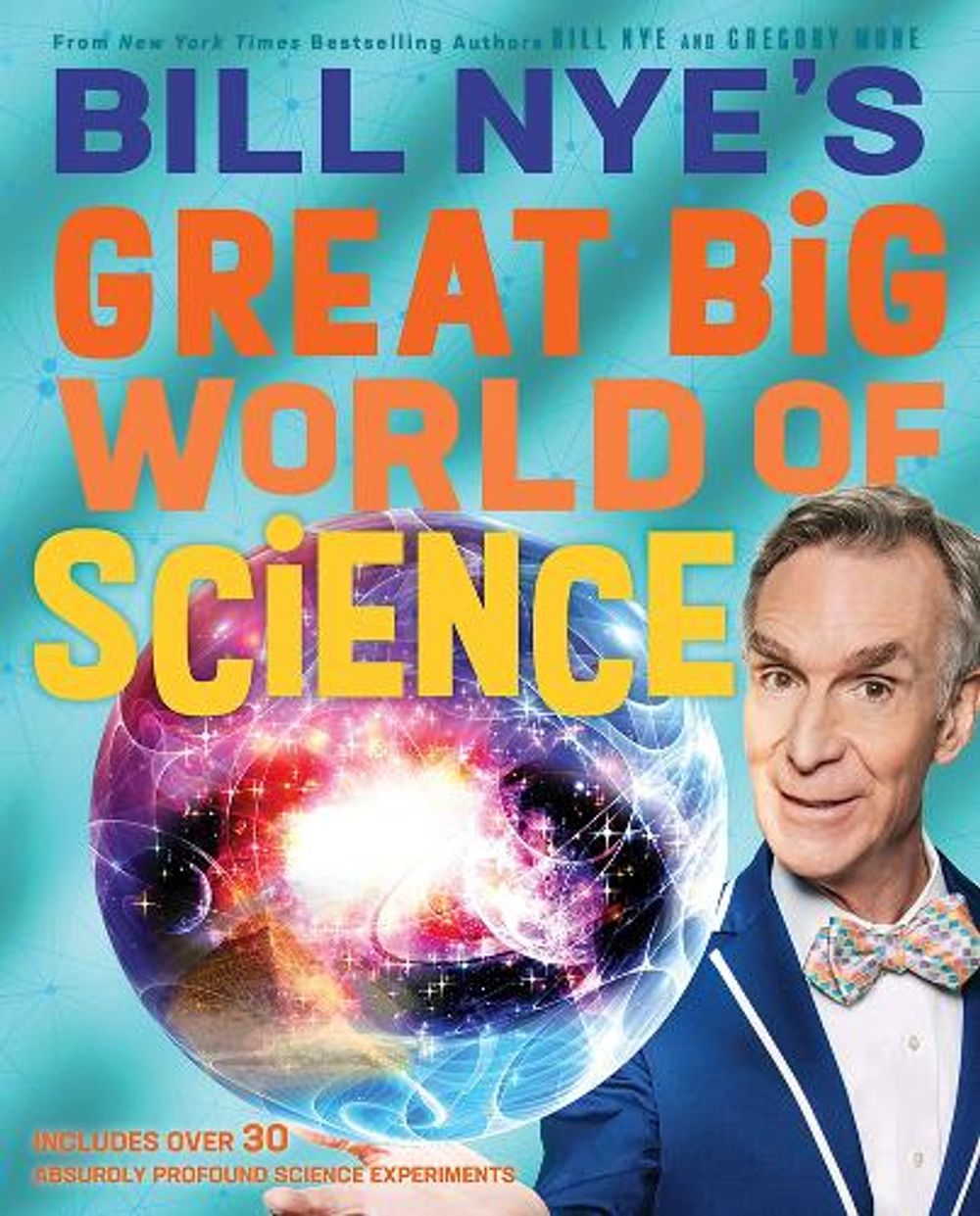 Bill Nye's Great Big World of Science by Bill Nye - ISBN: 9781419746765