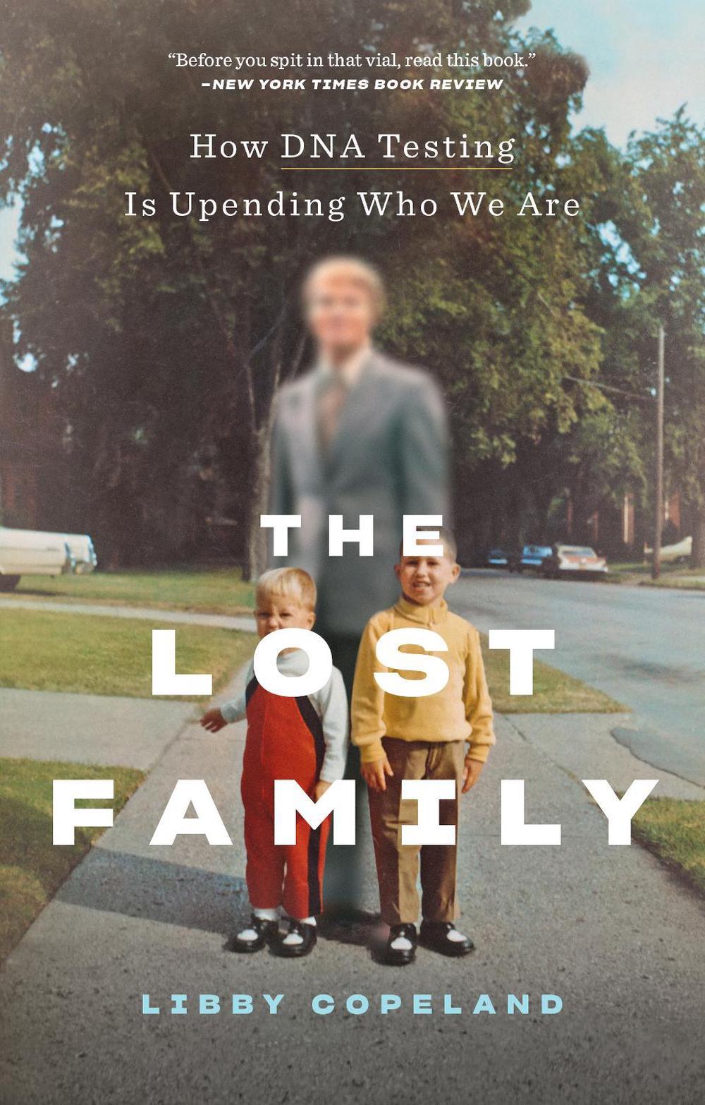 The Lost Family: How DNA Testing Is Upending Who We Are, 9781419747939