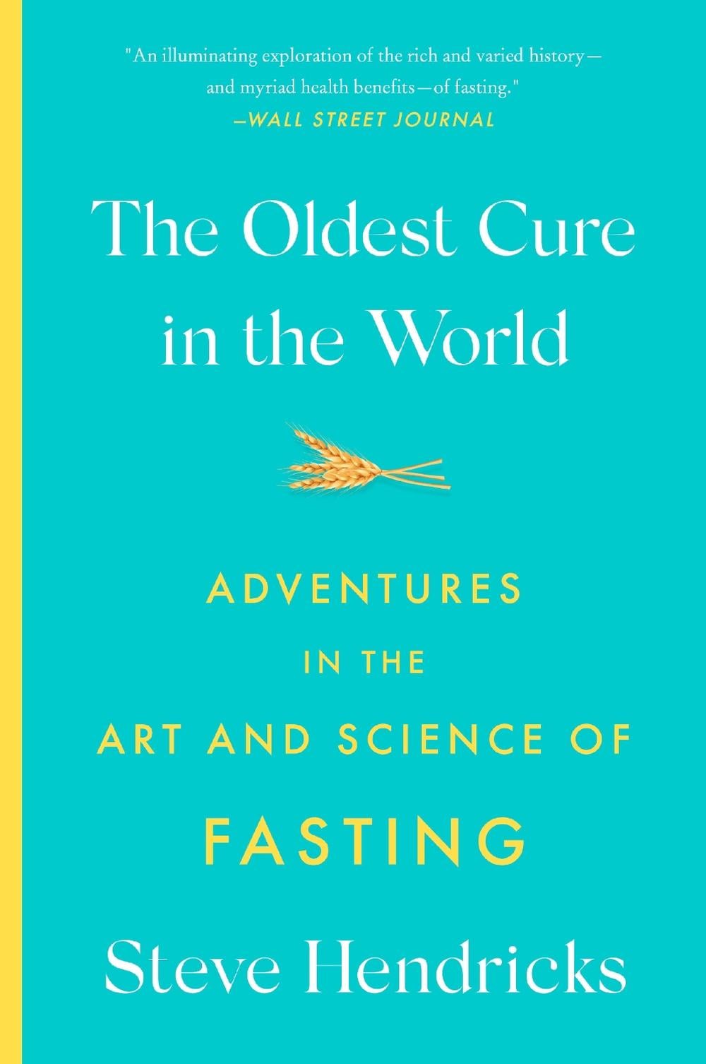 The Oldest Cure in the World by Steve Hendricks - ISBN: 9781419748486