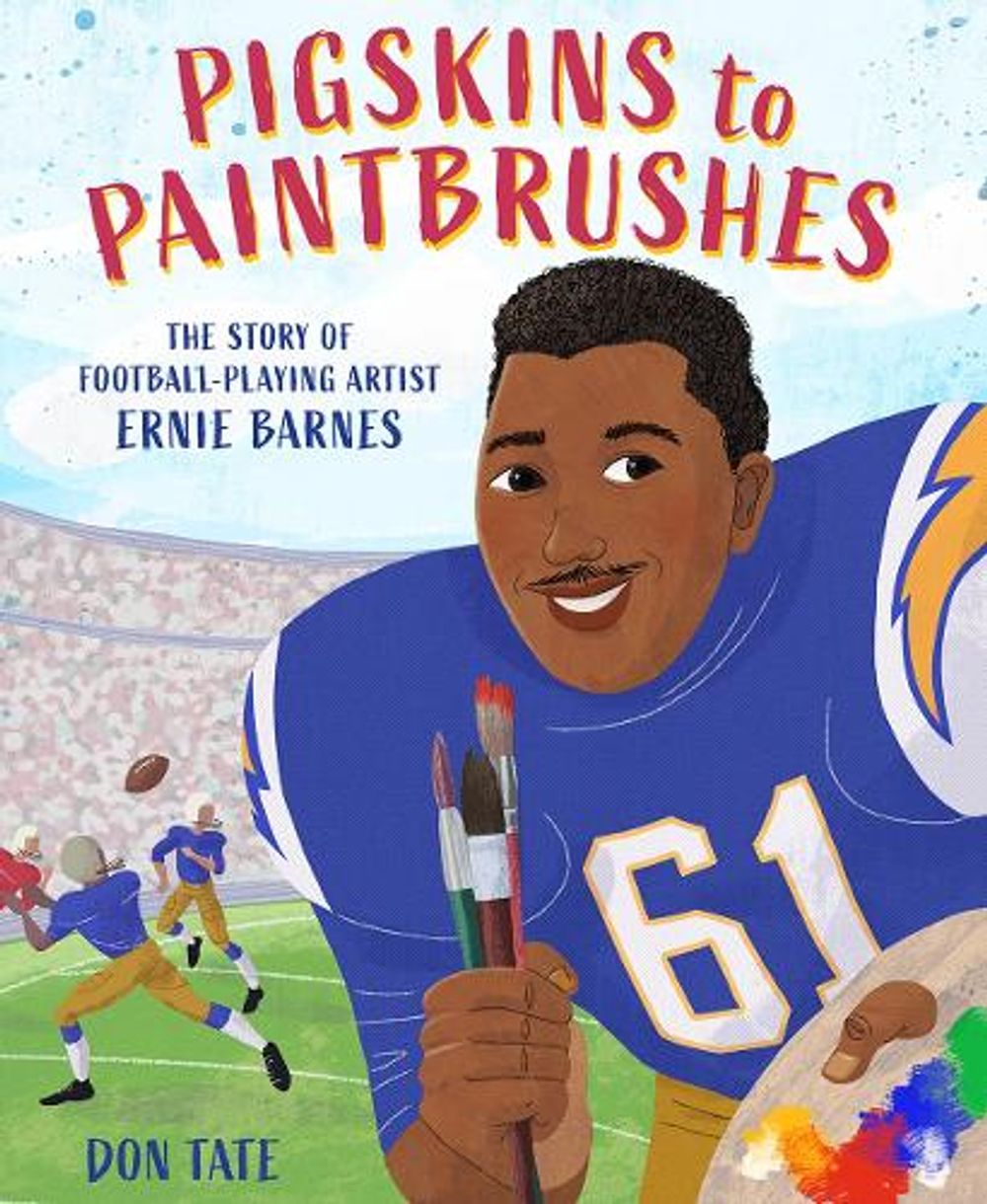 Pigskins to Paintbrushes by Don Tate - ISBN: 9781419749438