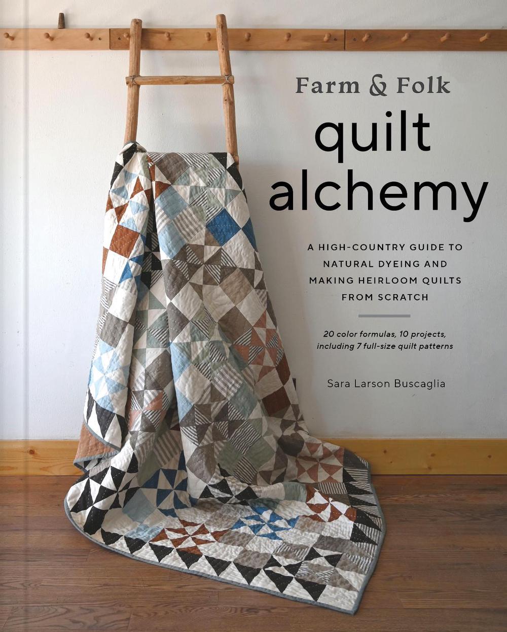 Farm & Folk Quilt Alchemy, 9781419761997