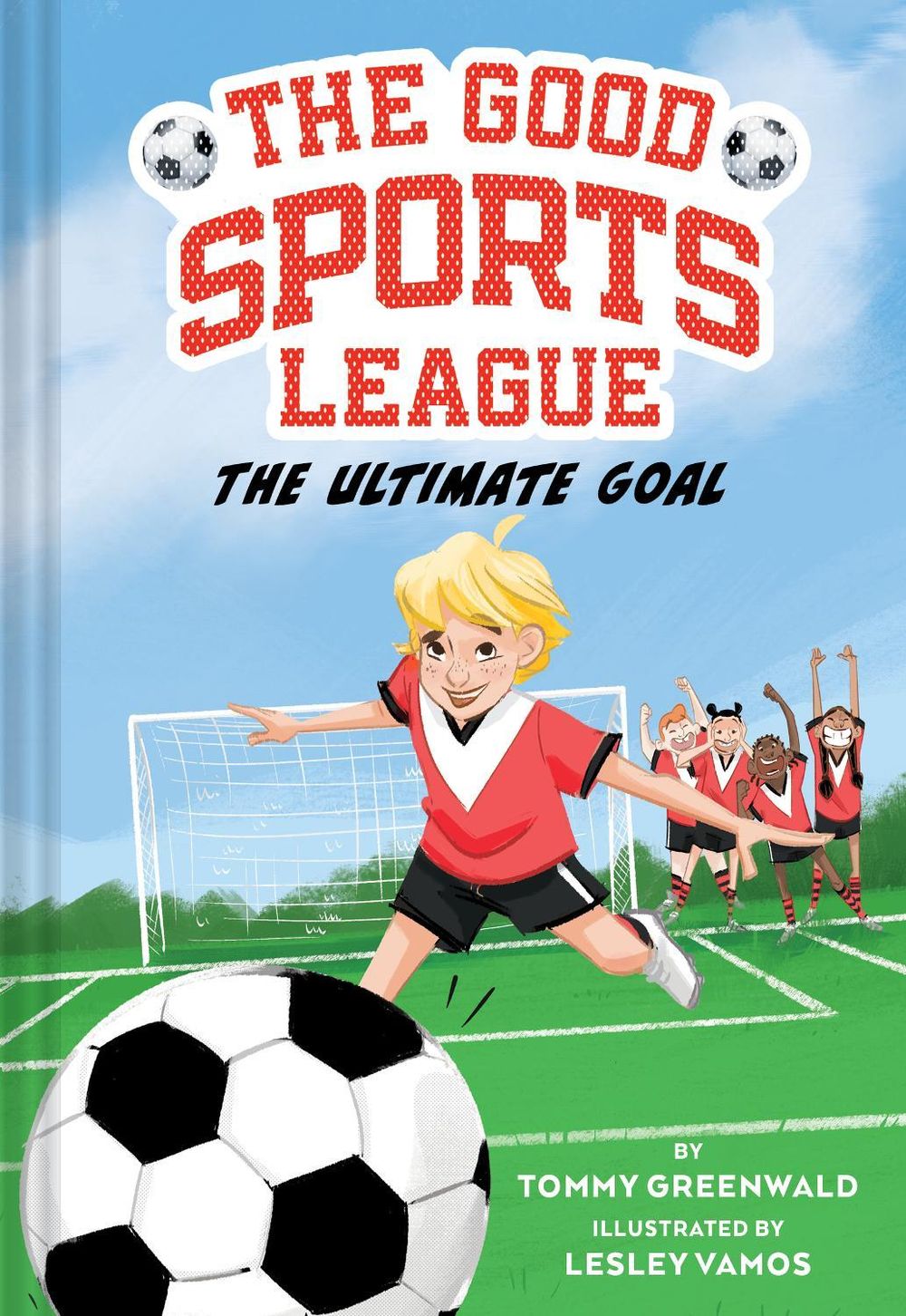 The Ultimate Goal (Good Sports League #1) by Tommy Greenwald - ISBN: 9781419763656