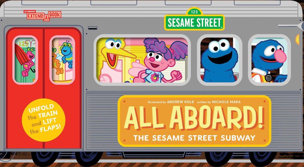 All Aboard! The Sesame Street Subway (An Abrams Extend-a-book) by Nichole Mara - ISBN: 9781419766558