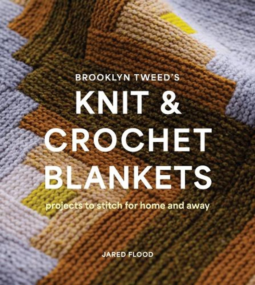Brooklyn Tweed’s Knit and Crochet Blankets by Jared Flood - ISBN: 9781419768477