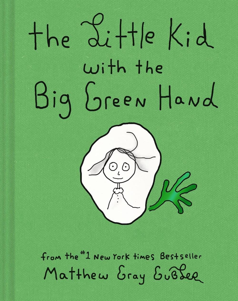 The Little Kid With the Big Green Hand by Matthew Gray Gubler - ISBN: 9781419771224