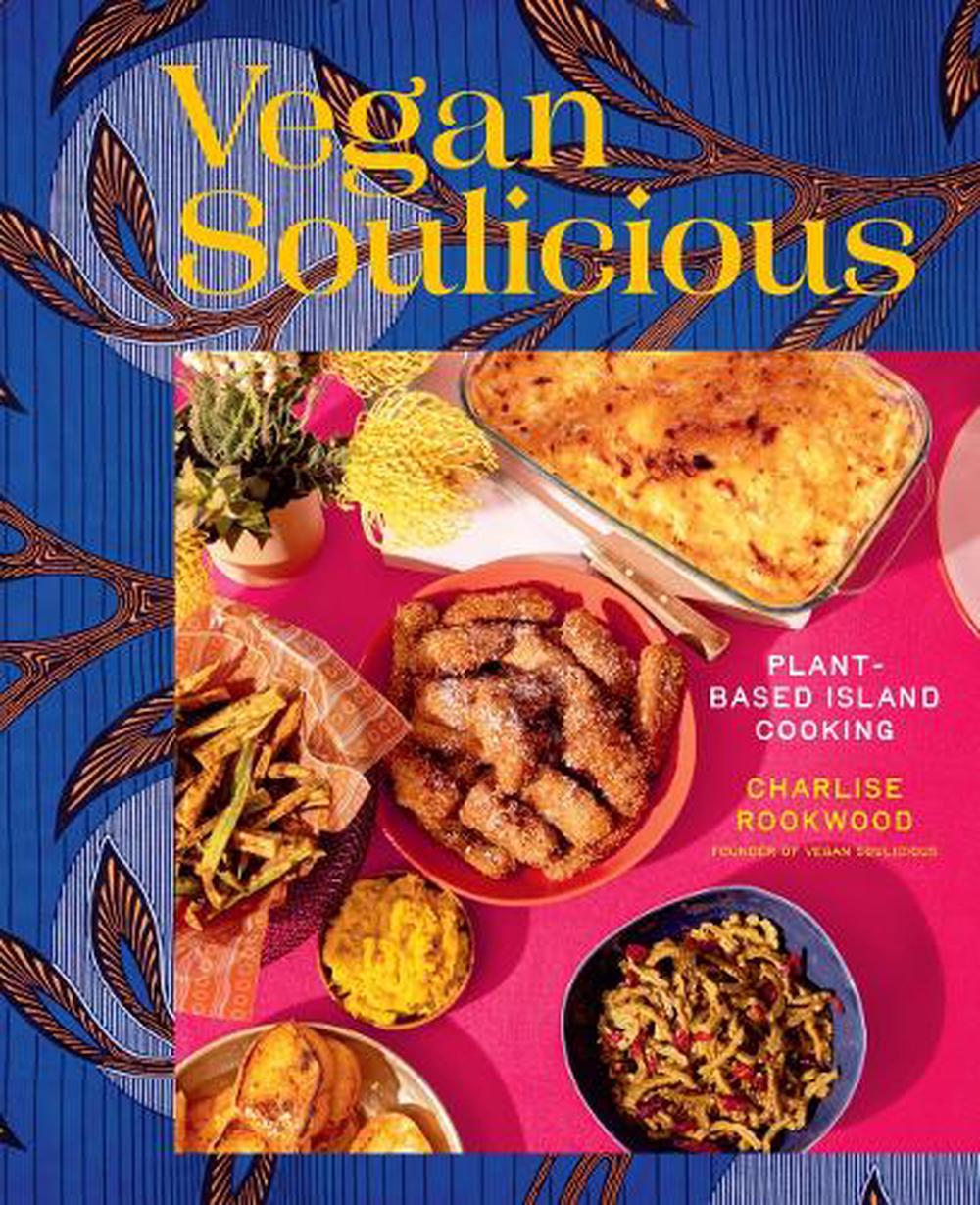 Vegan Soulicious by Charlise Rookwood - ISBN: 9781419775703