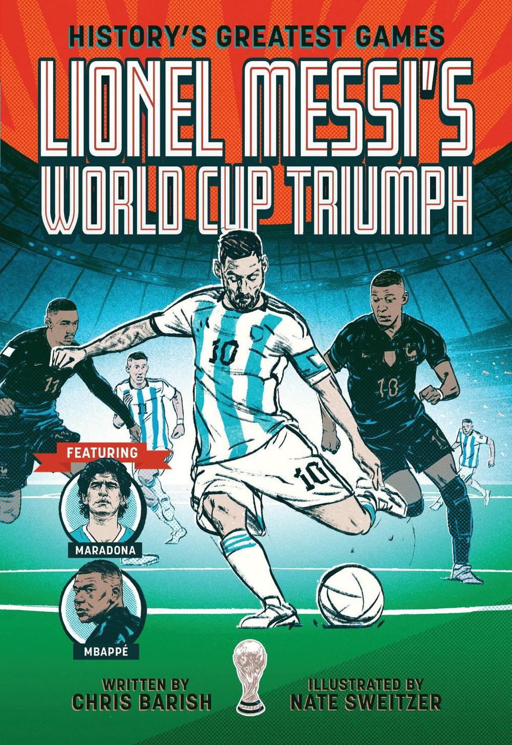 Lionel Messi's World Cup Triumph by Chris Barish - ISBN: 9781419779404