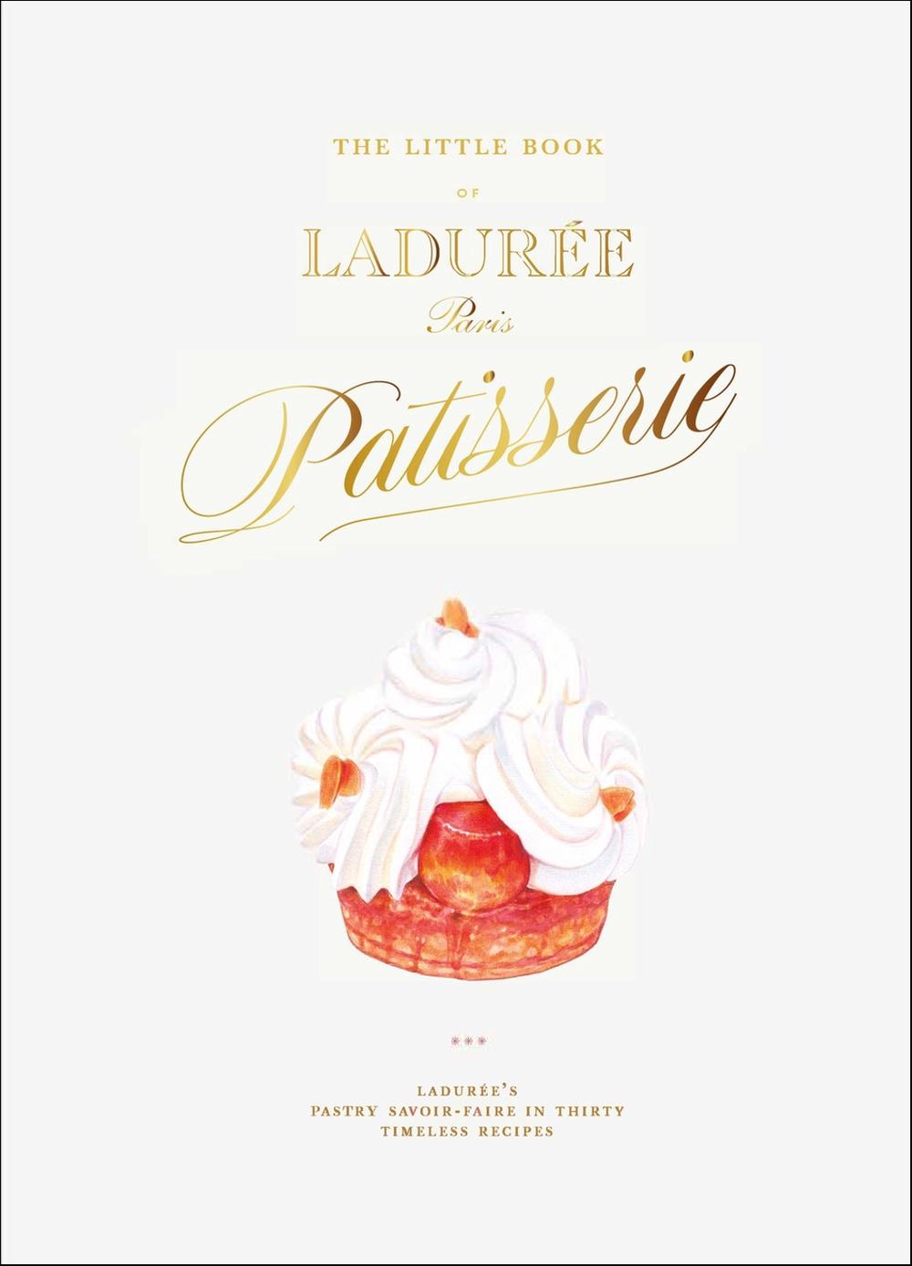 The Little Book of Ladurée: Patisserie, 9781419782503