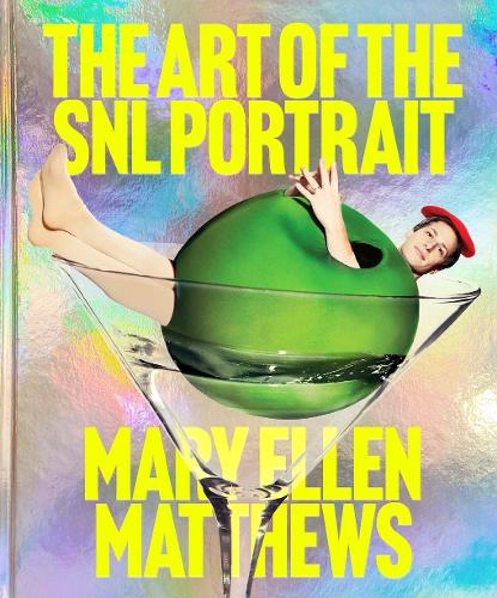 The Art of the SNL Portrait by Mary Ellen Matthews - ISBN: 9781419782534