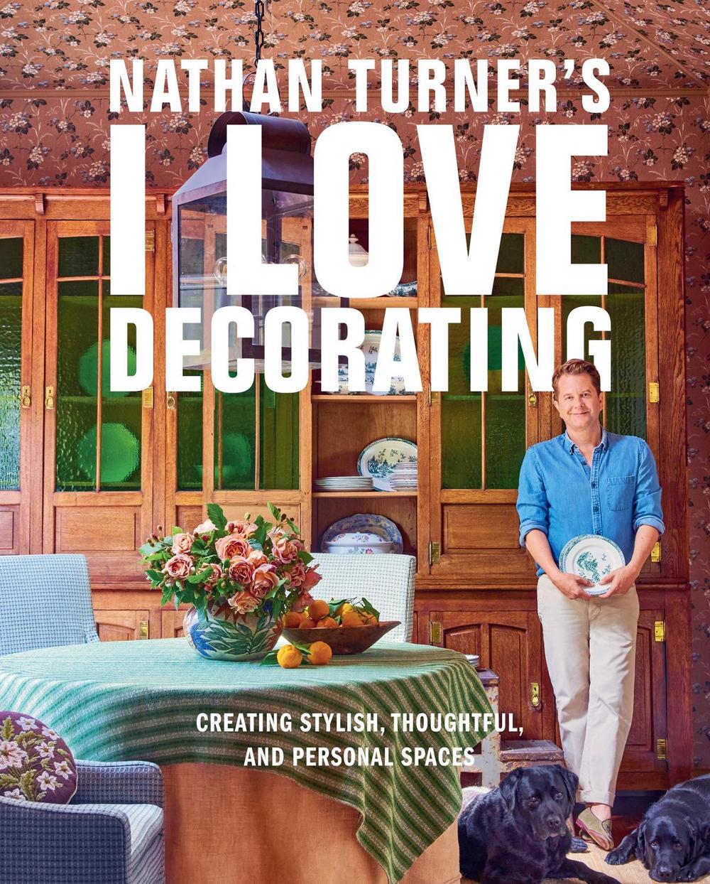 Nathan Turner’s I Love Decorating by Nathan Turner - ISBN: 9781419783982