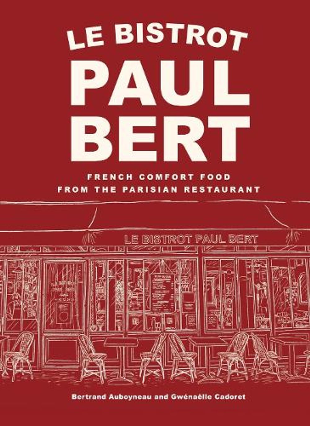 Le Bistrot Paul Bert by Bertrand Auboyneau - ISBN: 9781419784002
