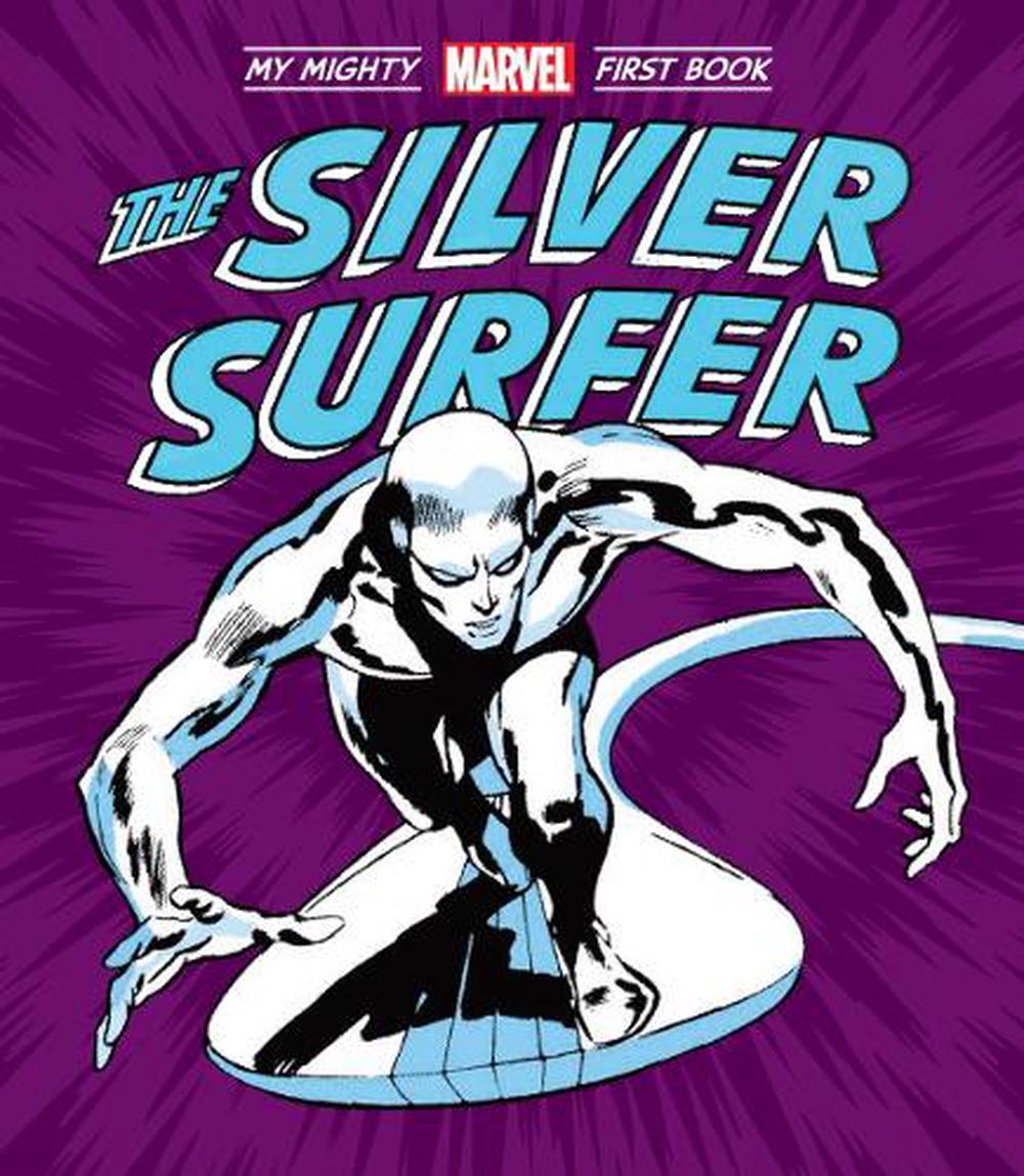 The Silver Surfer: My Mighty Marvel First Book, 9781419784545