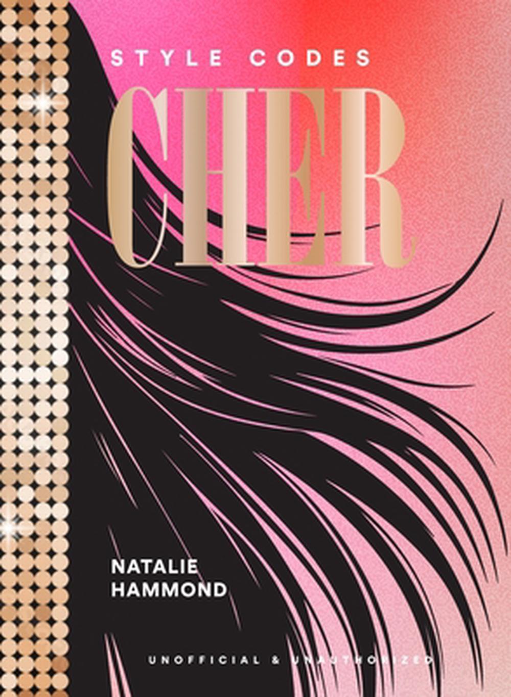 Style Codes: Cher by Natalie Hammond, Hardcover, 9781419785535 | Buy ...