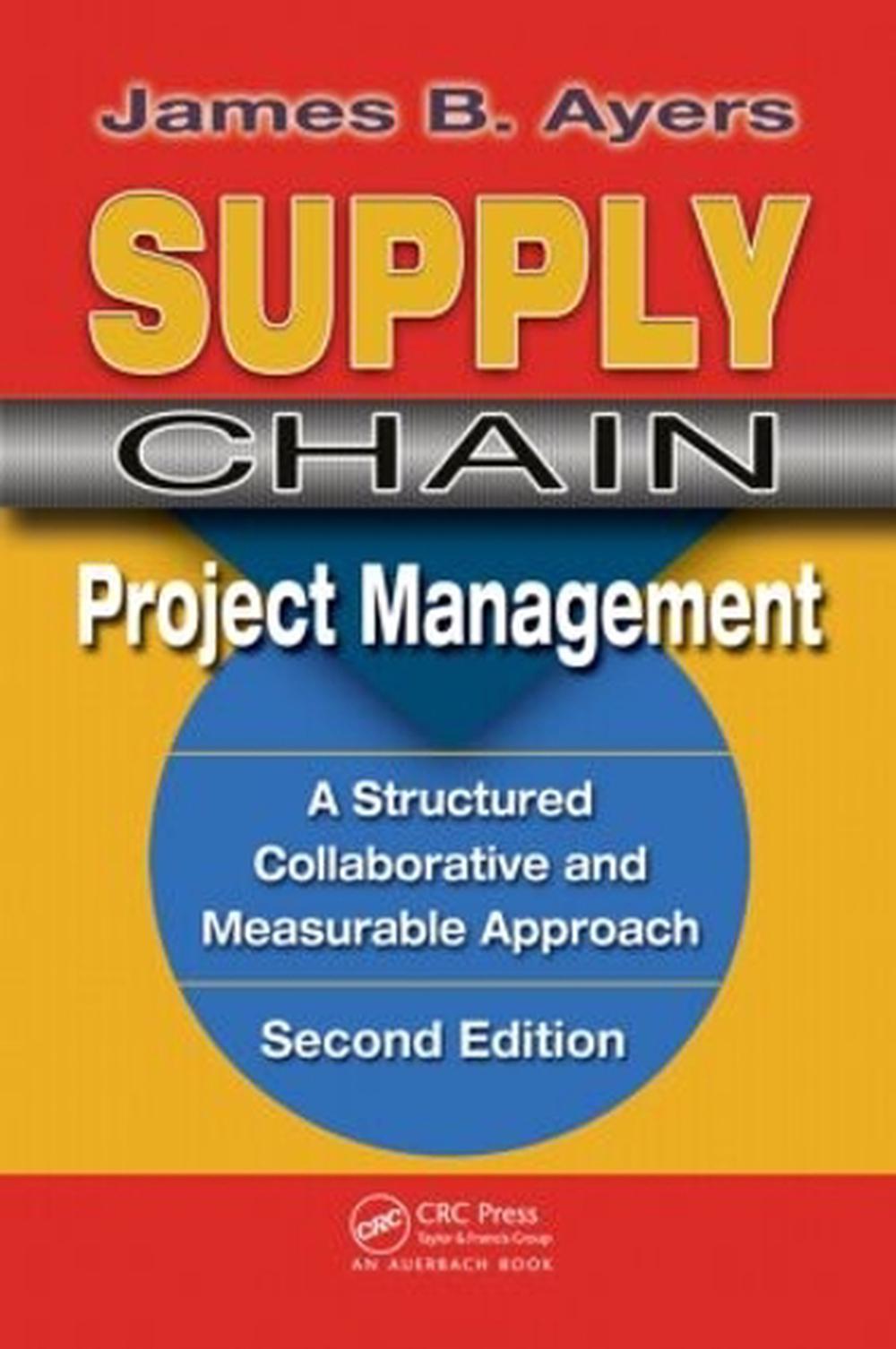 Supply Chain Project Management., 2nd Edition, 9781420083927
