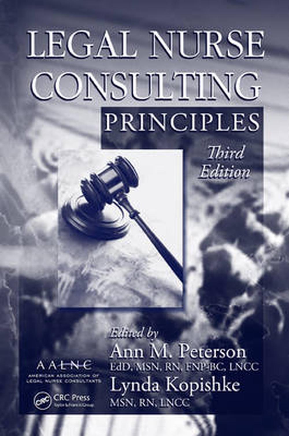 Legal Nurse Consulting Principles, Third Edition by Ann M. Peterson, Hardcover, 9781420089516