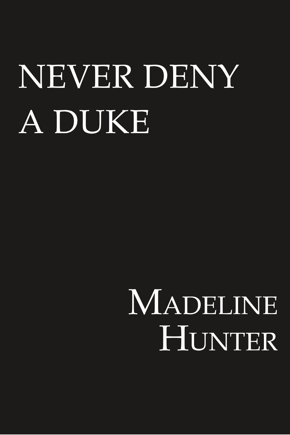 Never Deny a Duke by Madeline Hunter - ISBN: 9781420143942