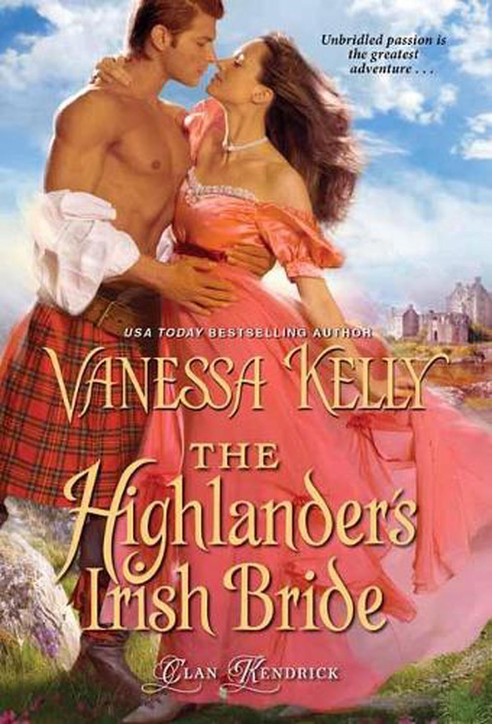 The Highlander’s Irish Bride by Vanessa Kelly - ISBN: 9781420147070