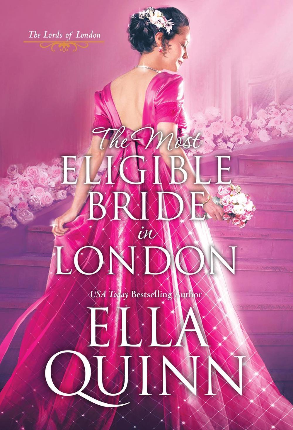 The Most Eligible Bride in London by Ella Quinn - ISBN: 9781420149715