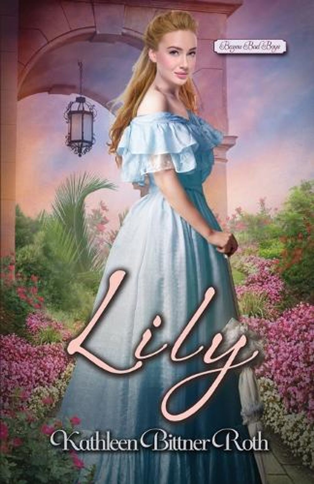 Lily by Kathleen Bittner Roth - ISBN: 9781420154436