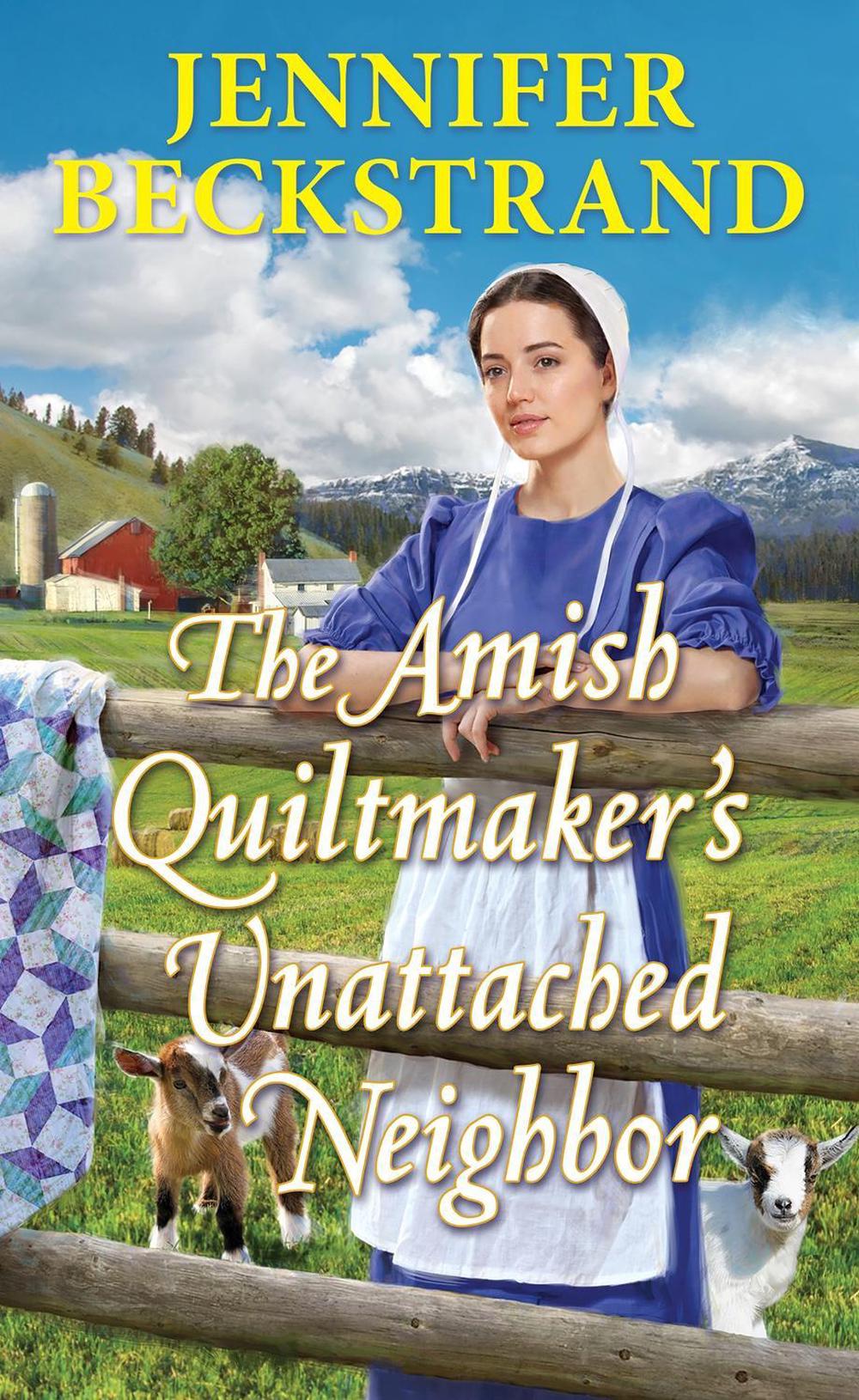 The Amish Quiltmaker's Unattached Neighbor by Jennifer Beckstrand - ISBN: 9781420156140